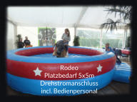 RodeoPlatzbedarf 5x5mDrehstromanschlussincl. Bedienpersonal